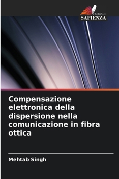 Paperback Compensazione elettronica della dispersione nella comunicazione in fibra ottica [Italian] Book
