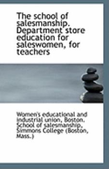 Paperback The School of Salesmanship. Department Store Education for Saleswomen, for Teachers Book