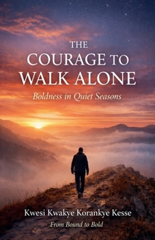 The Courage To walk Alone