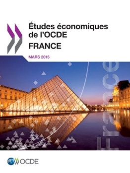 Études économiques de l'Ocde : France 2015: Edition 2015