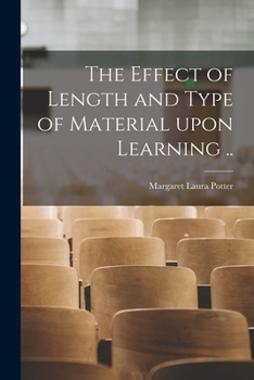 Paperback The Effect of Length and Type of Material Upon Learning .. Book