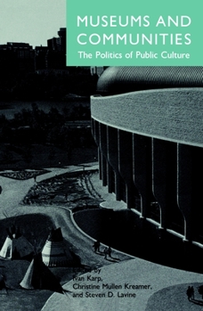 Paperback Museums and Communities: The Politics of Public Culture Book