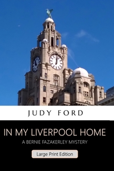 In My Liverpool Home - Book #8 of the Bernie Fazakerley Mysteries