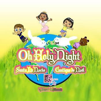 Paperback Oh Holy Night - Santa La Noche - Cantique de Noel: English, Spanish and French Christmas Children's Book