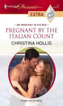Pregnant By The Italian Count (Harlequin Presents Extra) - Book #1 of the An Innocent in His Bed
