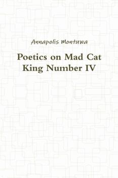 Paperback Poetics on Mad Cat King Number IV Book