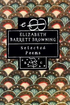 Hardcover Elizabeth Barrett Browning: Selected Poems (Bloomsbury Classic Poetry) Book