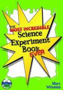 Paperback The Most Incredible Science Experiment Book Ever! Book