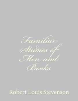 Paperback Familiar Studies of Men and Books Book