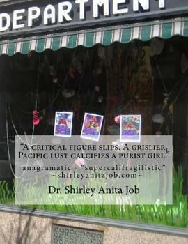 Paperback "A critical figure slips. A grislier, Pacific lust calcifies a purist girl.": anagramatic - "supercalifragilistic" - 322 pages available on smileamazo Book