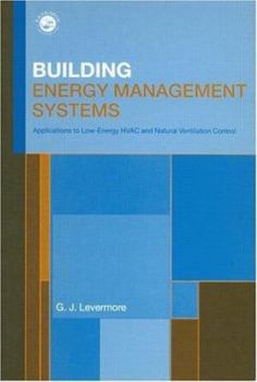Paperback Building Energy Management Systems: An Application to Heating, Natural Ventilation, Lighting and Occupant Satisfaction Book