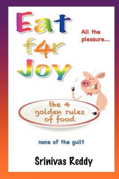 Paperback Eat for Joy: the 4 golden rules of food Book