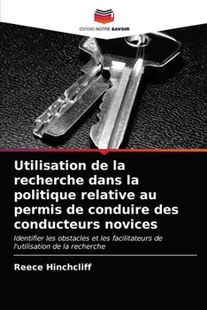 Paperback Utilisation de la recherche dans la politique relative au permis de conduire des conducteurs novices [French] Book