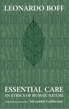 Paperback Essential Care: An Ethics of Human Nature Book