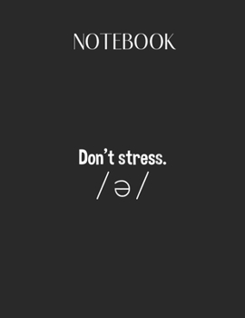 Paperback Notebook: Dont Stress Schwa Ipa Speech Language Pathology Slp Lovely Composition Notes Notebook for Work Marble Size College Rul Book