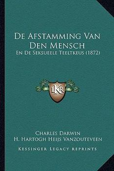 Paperback De Afstamming Van Den Mensch: En De Seksueele Teeltkeus (1872) [Dutch] Book