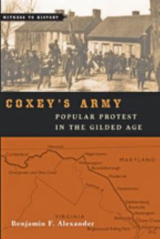 Coxey's Army: Popular Protest in the Gilded Age - Book  of the Witness to History