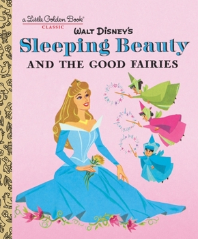 Hardcover Sleeping Beauty and the Good Fairies (Disney Classic) Book