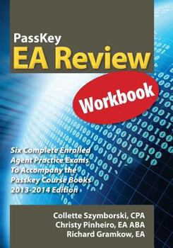 Paperback Passkey EA Review Workbook, Six Complete Enrolled Agent Practice Exams 2013-2014 Edition Book