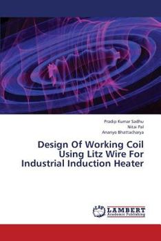 Paperback Design Of Working Coil Using Litz Wire For Industrial Induction Heater Book