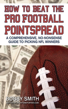 Paperback How to Beat the Pro Football Pointspread: A Comprehensive, No-Nonsense Guide to Picking NFL Winners Book
