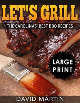 Paperback Let's Grill: Carolinas' Best BBQ Recipes ***Black and White Large Print Edition*** [Large Print] Book
