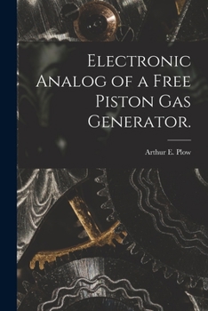 Paperback Electronic Analog of a Free Piston Gas Generator. Book