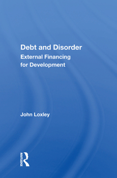 Hardcover Debt and Disorder: External Financing for Development Book
