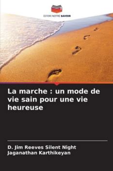 La marche: un mode de vie sain pour une vie heureuse