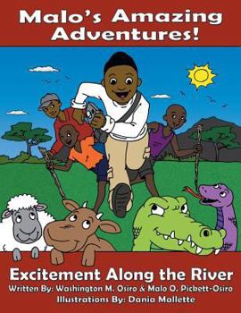 Paperback Malo's Amazing Adventures!: Excitement Along The River Book