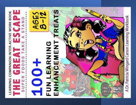 Great Escape, SuperFoods Take a Stand, Learning Companion Inter-Active Workbook : 100+ Fun Learning Enhancement Treats