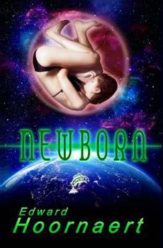 Newborn - Book #3 of the Alien Contact for Idiots