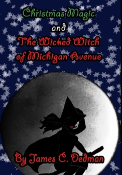 Hardcover Christmas Magic and The Wicked Witch of Michigan Avenue Book