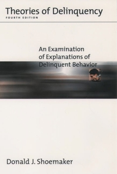 Paperback Theories of Delinquency: An Examination of Explanations of Delinquent Behavior Book