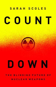Hardcover Countdown: The Blinding Future of Nuclear Weapons Book