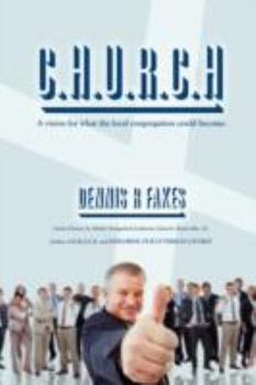 Paperback C.H.U.R.C.H.: A Vision of What the Church Could Be Book