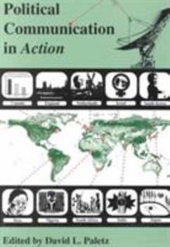 Paperback Political Communication in Action: States, Institutions, Movements, Audiences (Hampton Press Communication Series) Book