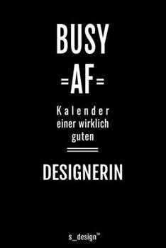 Kalender für Designer / Designerin: Immerwährender Kalender / 365 Tage Tagebuch / Journal [3 Tage pro Seite] für Notizen, Planung / Planungen / Planer, Erinnerungen, Sprüche (German Edition)