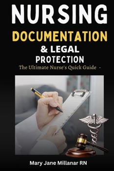Paperback Nursing Documentation & Legal Protection: The Ultimate Nurse's Quick Guide Book