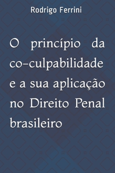 Paperback O princípio da co-culpabilidade e a sua aplicação no Direito Penal brasileiro [Portuguese] Book