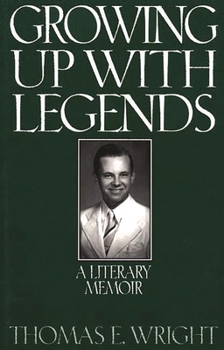 Hardcover Growing Up with Legends: A Literary Memoir Book