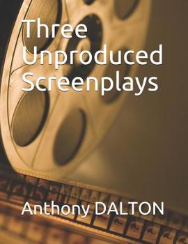 Paperback Three Unproduced Screenplays: Whiplash Albert Ross is Lonely Infinity is Forever Book
