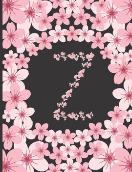 Paperback Personalized Monogram Journal: Initial Z Letter Z Pink Cherry Blossom Flowers College Ruled Lined Paper Notebook For Writing Unique Gift For Any Occa Book