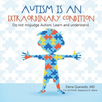 Paperback Autism is an Extraordinary Condition: Do not misjudge Autism. Learn and understand. Book