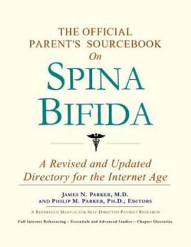 The Official Parent's Sourcebook on Spina Bifida: A Revised and Updated Directory for the Internet Age