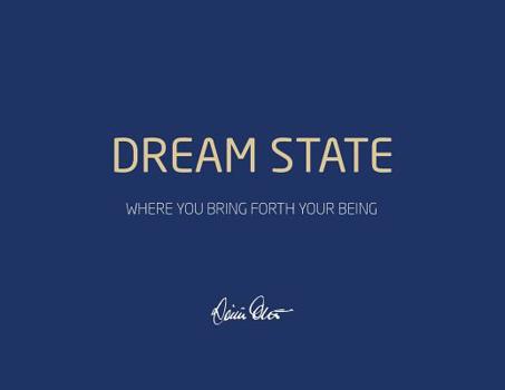 Paperback Dreamstate: Where you bring forth your being Book