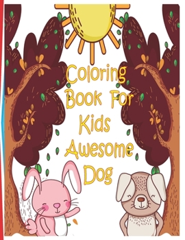Paperback Coloring Books For Kids Awesome Dogs: Great Gift for Boys & Girls, Ages 3-12 Book