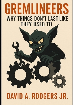 Gremlineers - Why Things Don’t Last Like They Used To