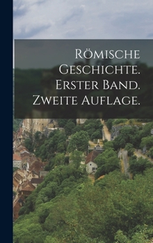 Hardcover Römische Geschichte. Erster Band. Zweite Auflage. [German] Book