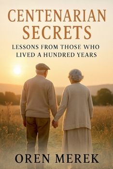 Paperback Centenarian Secrets: Lessons from Those Who Lived a Hundred Years Book